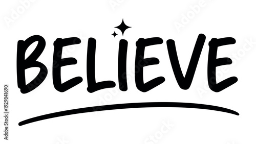 Believe: A single word inspires the viewer to believe. The word Believe is shown.
