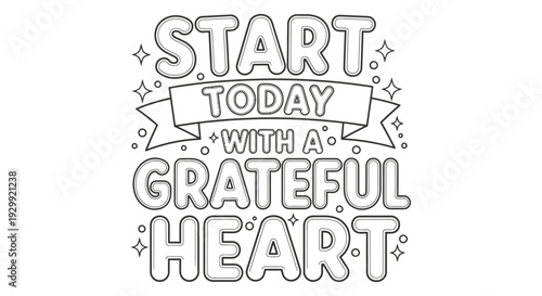 inspirational coloring page with start today with a grateful heart quote for mindfulness daily motivation and personal growth activities.