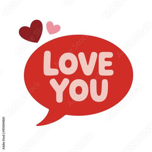 Red speech bubble declaring love message with small hearts floating above.