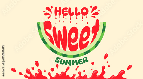Hello sweet summer typography with red watermelon splash