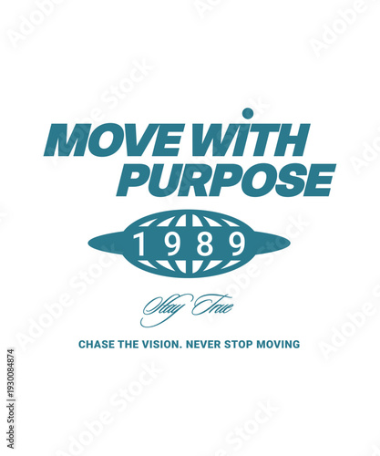 move with purpose typography t-shirt