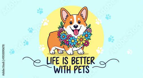 Corgi dog wearing colorful flower garland life is better with pets cute cartoon pet