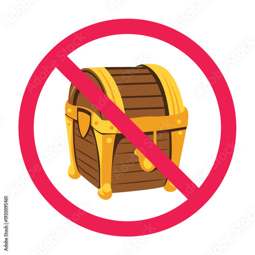 No treasure sign, treasure chest prohibited icon, forbidden pirate treasure box symbol, no pirate loot allowed sign, vector illustration