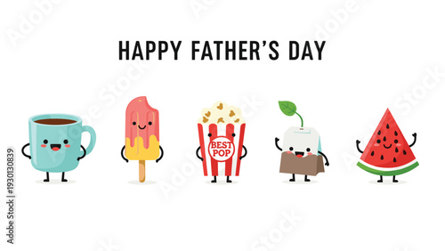 Happy Father's Day greeting with cute cartoon characters of coffee mug, popsicle, popcorn, tea bag, and watermelon slice.