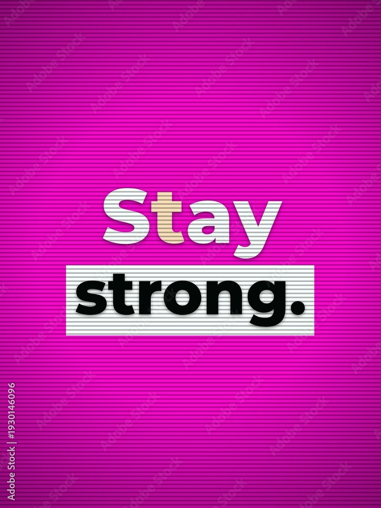Obraz premium Motivational Stay strong message on a bold magenta striped background offering encouragement