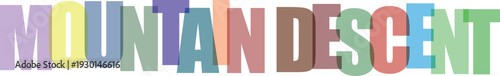 Colorful translucent letters spelling mountain descent creating a visually engaging graphic