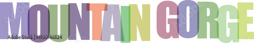 Colorful overlapping letters spelling Mountain Gorge isolated on transparent background graphic design