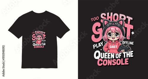 Too short to play offline t-shirt design with anime girl gamer queen of console