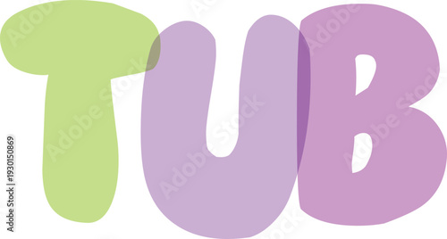 Tub word in cute soft colors in bold bubble letters on transparent background vector illustration