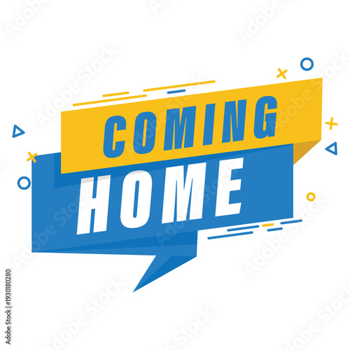 Coming Home flat design label decorative badge for travel real estate and heartfelt greeting stickers.
