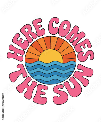 Here Comes The Sun retro groovy vector illustration