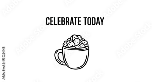 Celebrate Today Mug Full of Marshmallows and Hot Chocolate