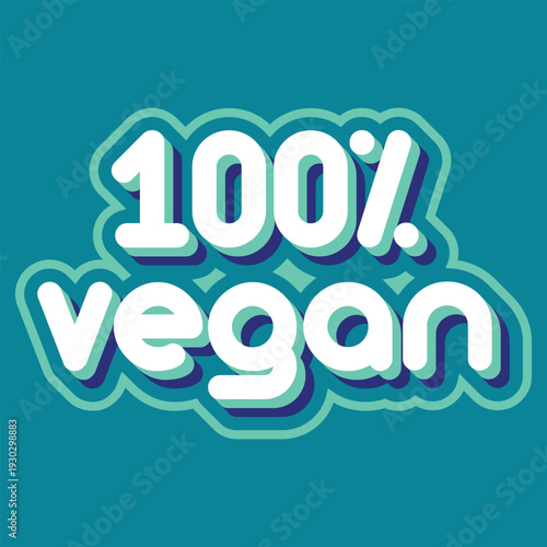 100% vegan poster, font effect, nutrition dietary message, healthy lifestyle concept