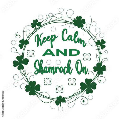 Keep Calm and Shamrock On