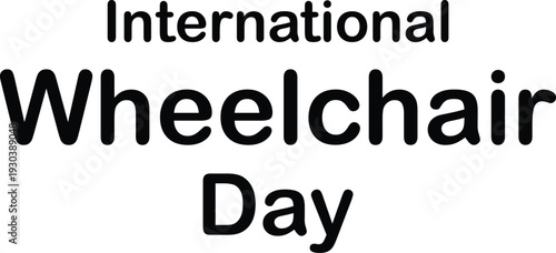 International Wheelchair Day awareness sign