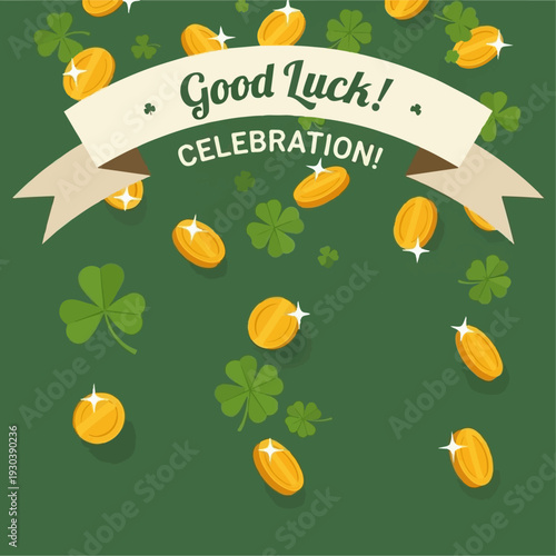 Abundant gold coins and four-leaf clovers rain down upon a green surface beneath a celebratory banner wishing good luck and celebration.