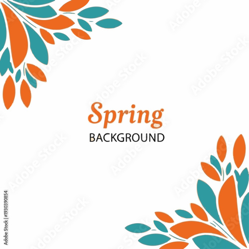 Abstract corner design features stylized orange and teal leaf shapes framing a central white space with the words Spring Background.