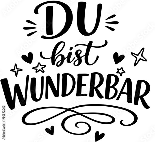 Handlettering mit deutschem Text: du bist wunderbar. Schwarze,  handgeschriebene Buchstaben. Kompliment, Wertschätzung, Selbstliebe als Design für Karten, Geschenkartikel, Poster. 