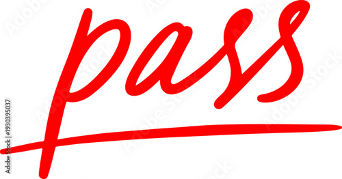 Red handwritten word pass with underline isolated on white background symbolizing approval or success