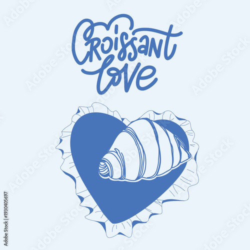 Vector illustration with hand-lettered phrase “Croissant love” and a croissant on a  heart-shaped napkin in blue outline style, perfect for bakery posters, café branding, Valentine’s cards, and food-t