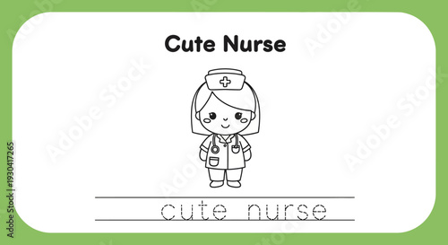 Cute Nurse Coloring Page for Kids: Learn to Write "Cute Nurse"
