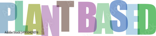 Colorful gradient text saying plant based with green blue purple and pink letters