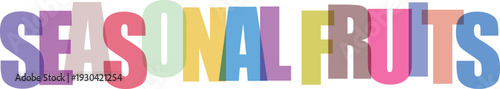 Colorful lettering text reading seasonal fruits with pastel gradient colors
