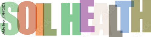 Colorful typographic text reading soil health with overlapping letters colors multi-colored