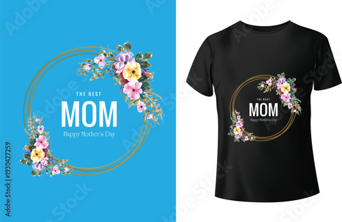 Mother s day t shirt design featuring floral script and heartfelt messages