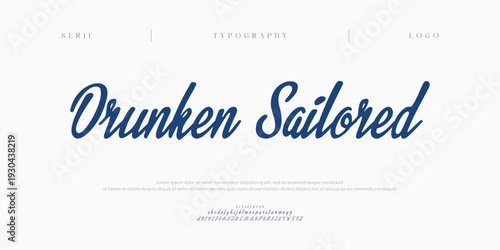 Drunken Sailored, Script premium luxury elegant alphabet letters and numbers. Elegant wedding typography classic serif font decorative vintage retro. Creative vector illustration

