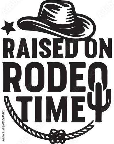 Raised on Rodeo Time Cowboy Hat Cactus Emblem