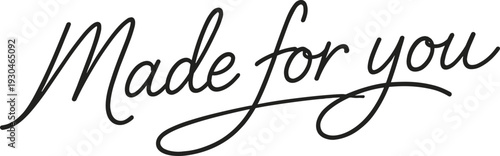Clean handwritten “made for you” in black script on white, perfect for handmade products, packaging labels, and gift messages.