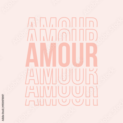 Aesthetic typography illustration of the French word "Amour" with a stacked repeat effect on a soft peach background. Ideal for romantic and modern minimalist prints.