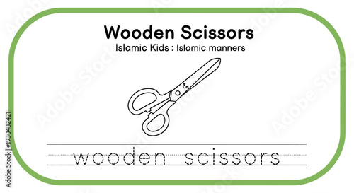 Wooden Scissors Islamic Kids Islamic Manners Traceable Writing Practice Sheet