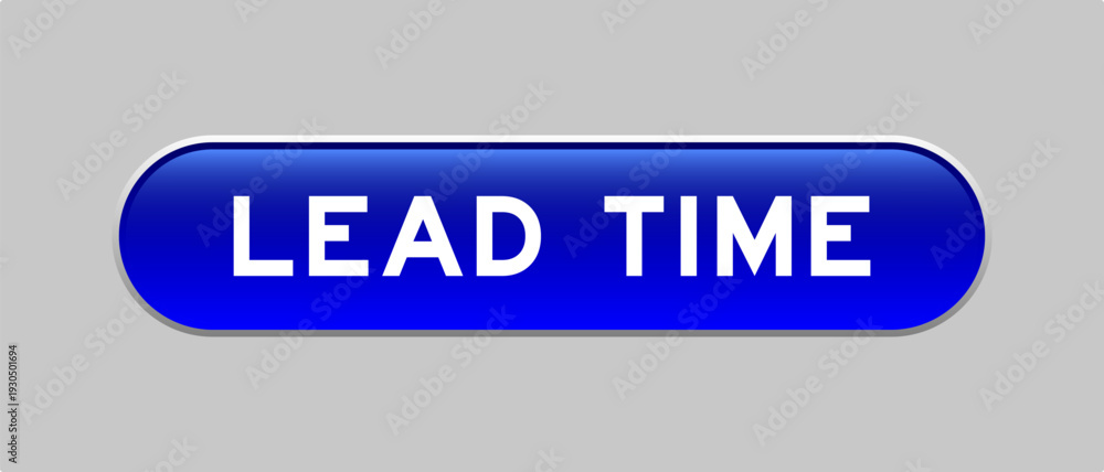 Fototapeta premium Blue color capsule shape button with word lead time on gray background