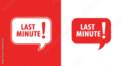 Two red speech bubbles with 'LAST MINUTE' text on white backgrounds with exclamation marks.