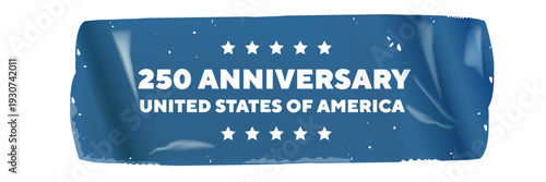250th Anniversary United States of America blue sticker. Textured adhesive blue tape label with white text and stars for USA 250 years celebration. Isolated vector on white background