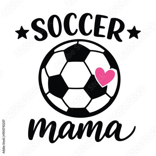 Soccer Mama Love – Cute Sports Mom Typography with Heart Soccer Ball Vector