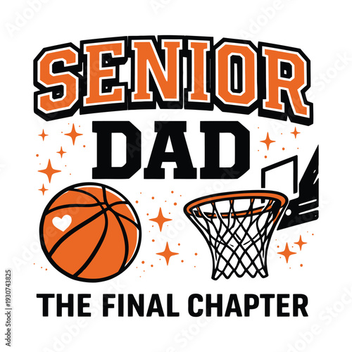 Senior Dad The Final Chapter Basketball Graduation Sports Design