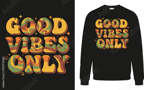 A black sweatshirt with the words good vibes only in colorful letters.