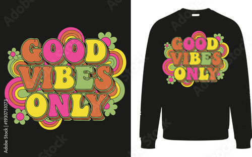 Vintage t-shirt with colorful psychedelic good vibes only design