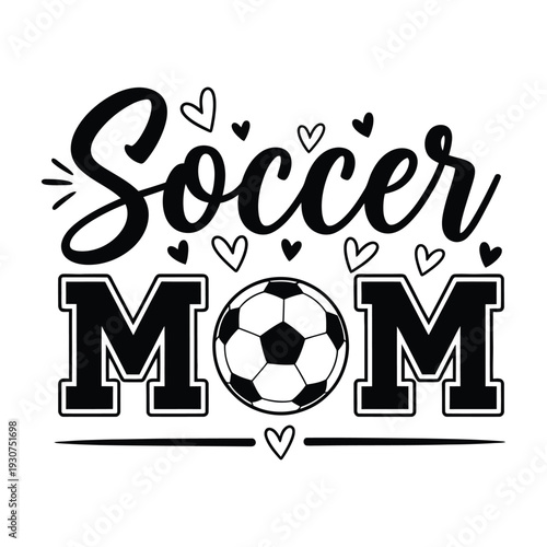 Soccer Mom Typography Design with Soccer Ball and Hearts