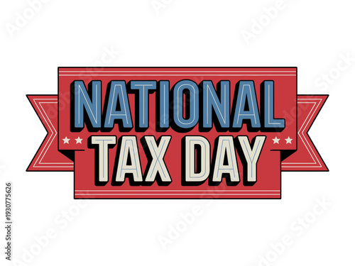 A vector graphic illustration of National Tax Day in a red ribbon banner with blue and white text