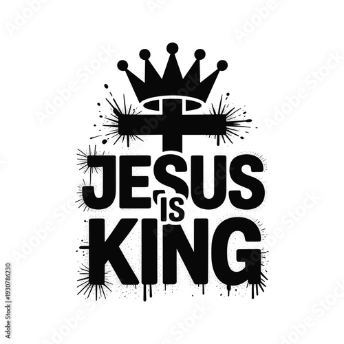 Powerful jesus is king text with cross and crown graphic art symbolizing divine authority and sovereignty