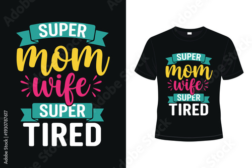 Funny T-shirt design for moms and wives