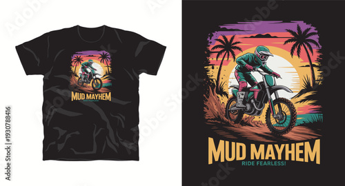 Mud mayhem t-shirt design, motocross racing at sunset, dirt bike rider illustration, ride fearless graphic print