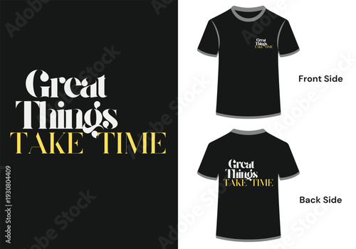 Great things take time quote tshirt design vector with black mockup template in front and back side views art