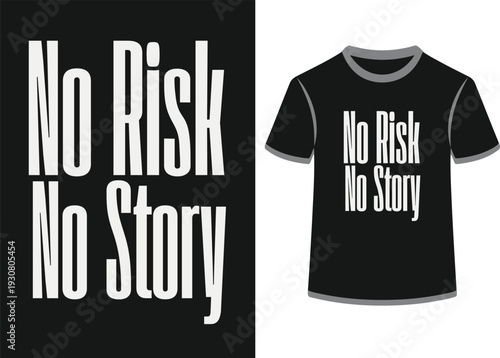 No risk no story tall font tshirt design vector for adventurous lifestyle apparel with white text on black art