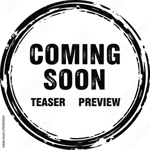 Grunge Style Circular Coming Soon Stamp Featuring Teaser and Preview Text with Distressed Brush Stroke Texture for Marketing and Product Launches