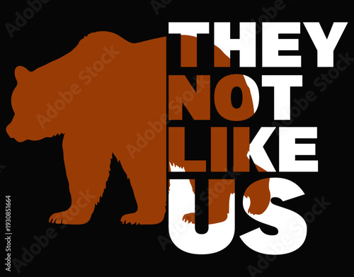Bear Animal Cut File, They Not Like Us - printable editable vector art file.
